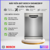 MÁY RỬA BÁT BOSCH SMS4ECI01P TỰ ĐỘNG HÉ CỬA
