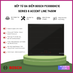Bếp từ đa điểm Bosch PXX690HC1E Series 6 Accent Line 7400W